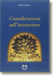 Ren Gunon: Considerazioni sull'iniziazione