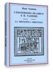 Ren Gunon:  Lesoterismo islamico e il taoismo