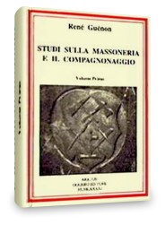 Ren Gunon: Studi sulla Massoneria e il Compagnonaggio