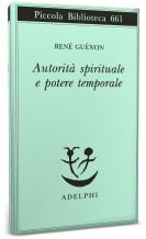 Ren Gunon: Autorit spirituale e potere temporale